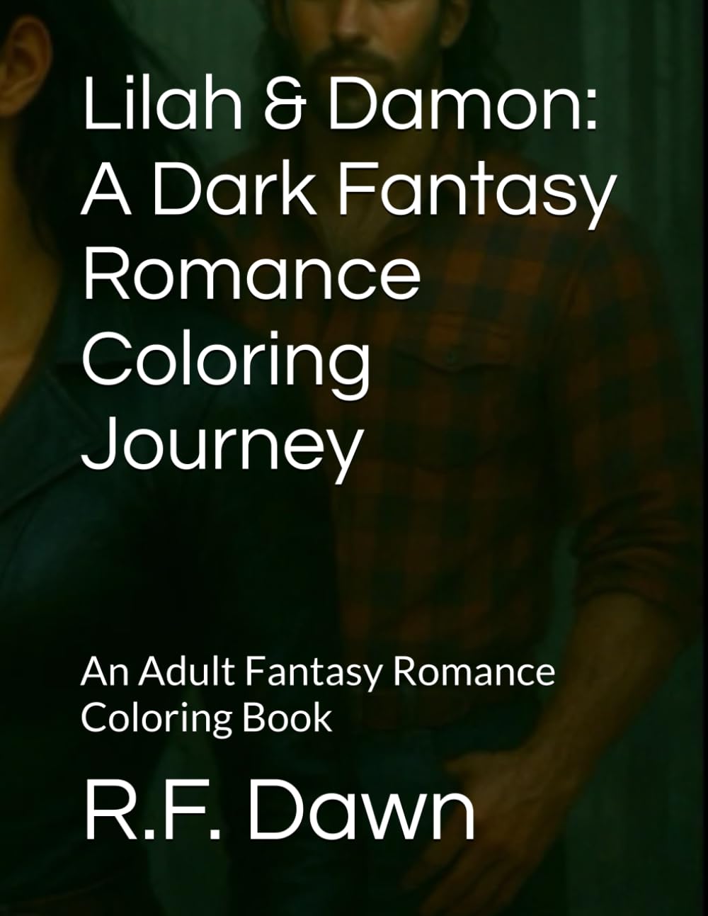 Lilah & Damon: A Dark Fantasy Romance Coloring Journey: An Adult Fantasy Romance Coloring Book