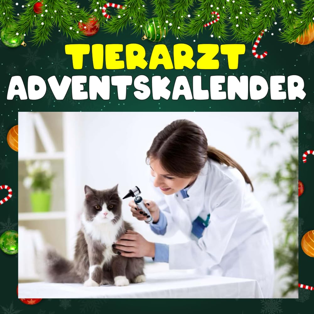 Tierarzt Adventskalender: 24 tierische Fakten, lustige Momente und spannende Einblicke in den Alltag einer Praxis