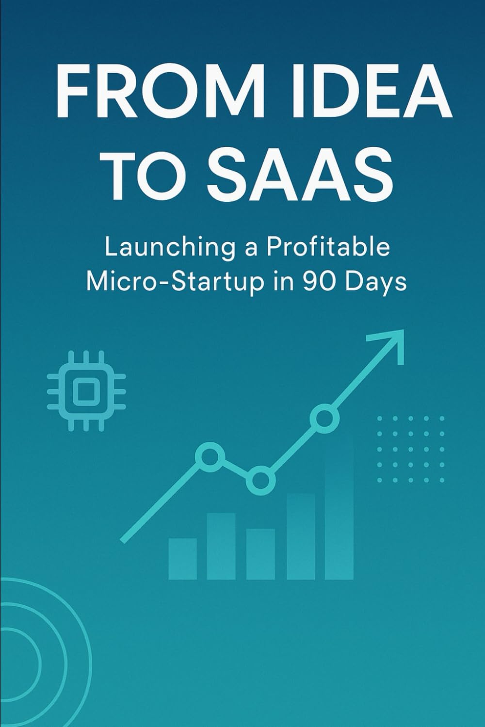 Micro-SaaS in 90 Days: How to Build, Launch, and Profit as a Solo Developer
