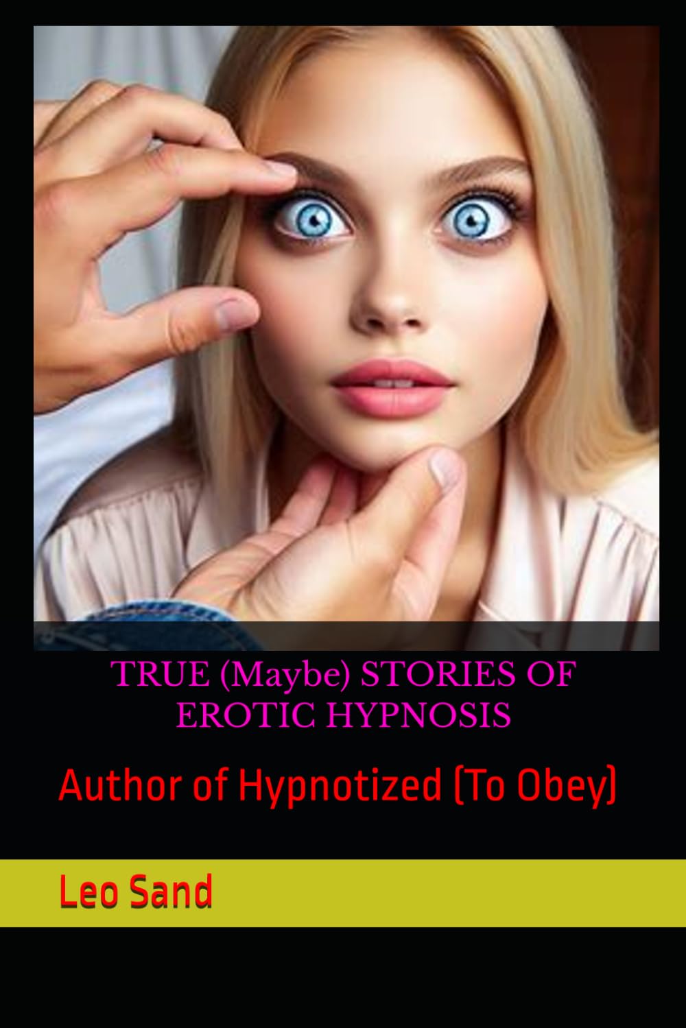 TRUE (Maybe) STORIES OF EROTIC HYPNOSIS