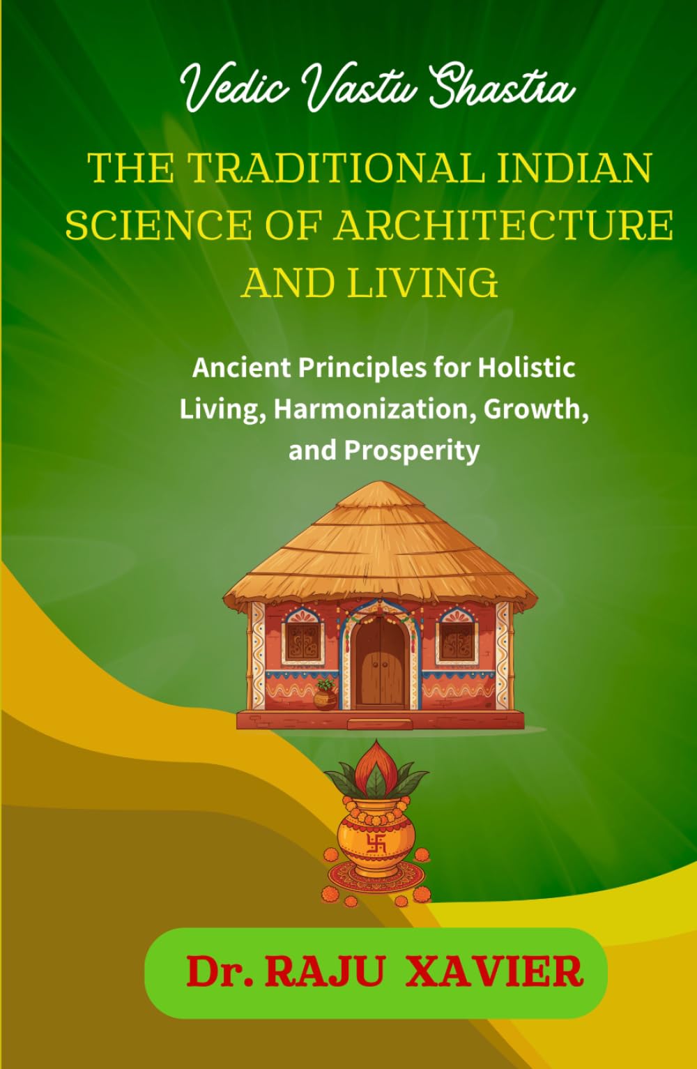 VEDIC VASTU SHASTRA: The Ancient Wisdom for Modern Living: Harmonize Your Space, and Transform Your Life (GLADDOMA)