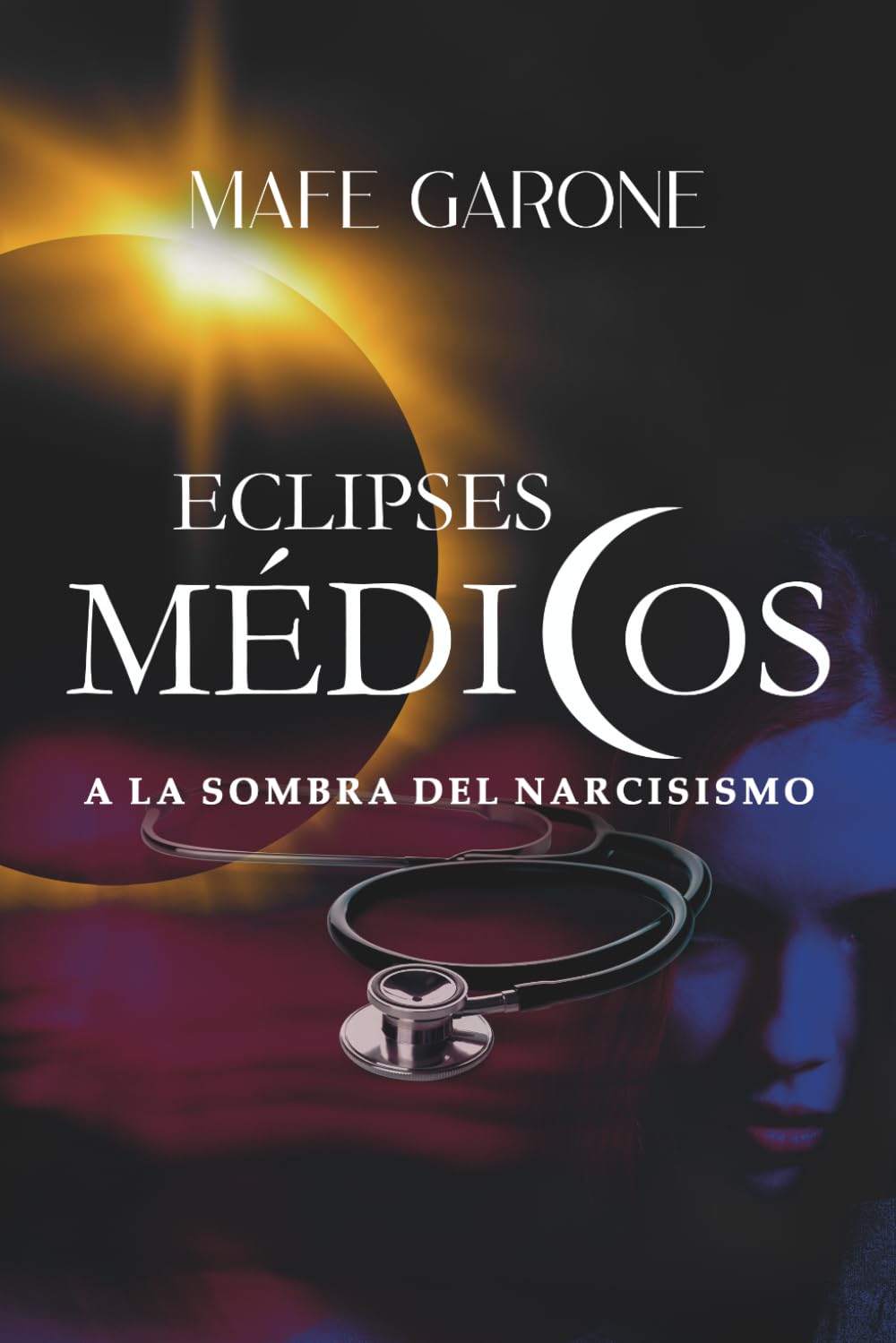 Eclipses Médicos: A la sombra del narcisismo: Un thriller psicológico sobre manipulación y poder