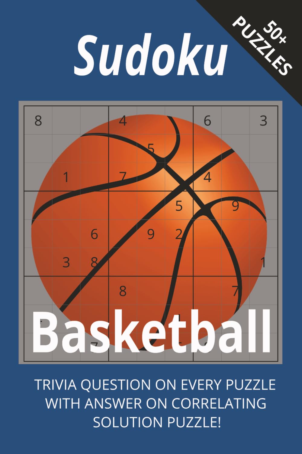 Sudoku Basketball With Trivia: Courtside Sudoku Action for Sports Fans I 6x9",110 Pages I 50+ Puzzles With Trivia Questions And Solutions