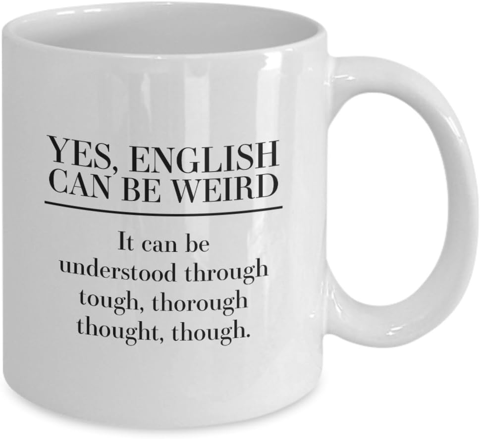 Yes, English Can Be Weird. Coffee Mug