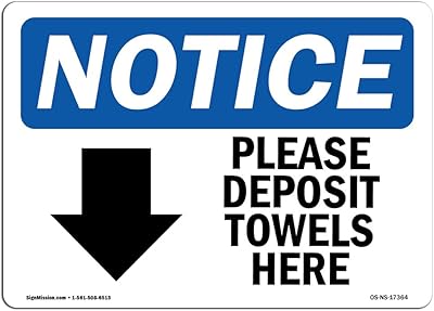 OSHA Notice Signs - Please Deposit Towels Here [Down Sign with Symbol | Extremely Durable Made in The USA Signs Or Heavy Duty Vinyl Label | Protect Your Warehouse & Business