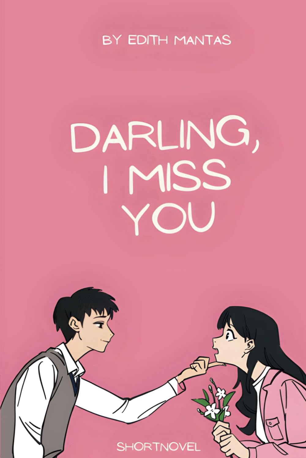 Darling I miss you - Go or stay? Short novel: Lovestory