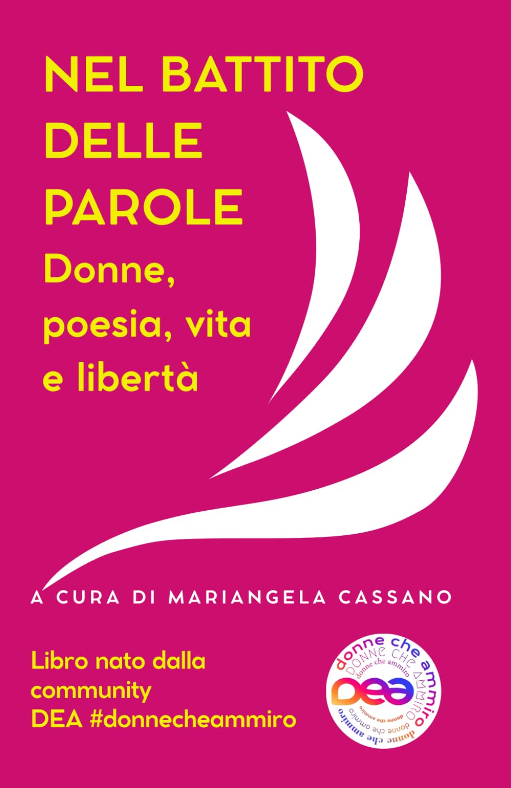 NEL BATTITO DELLE PAROLE: Donne, poesia, vita e libertà