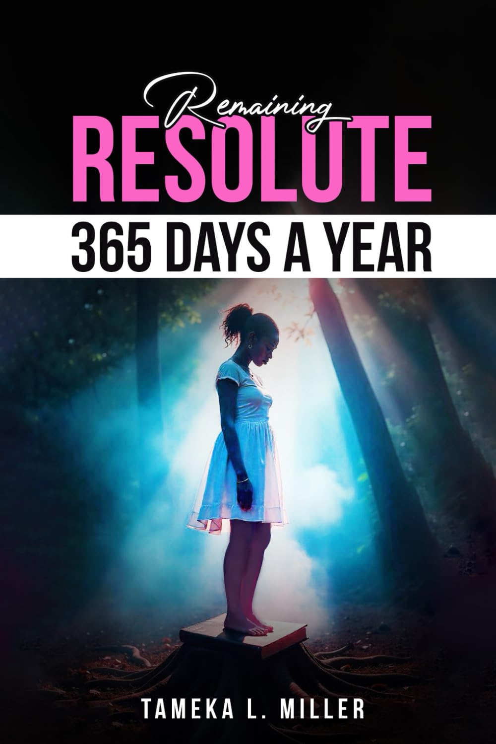 Remaining Resolute 365 Days a Year