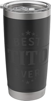 Best Tito Ever Stainless Steel Insulated Tumbler