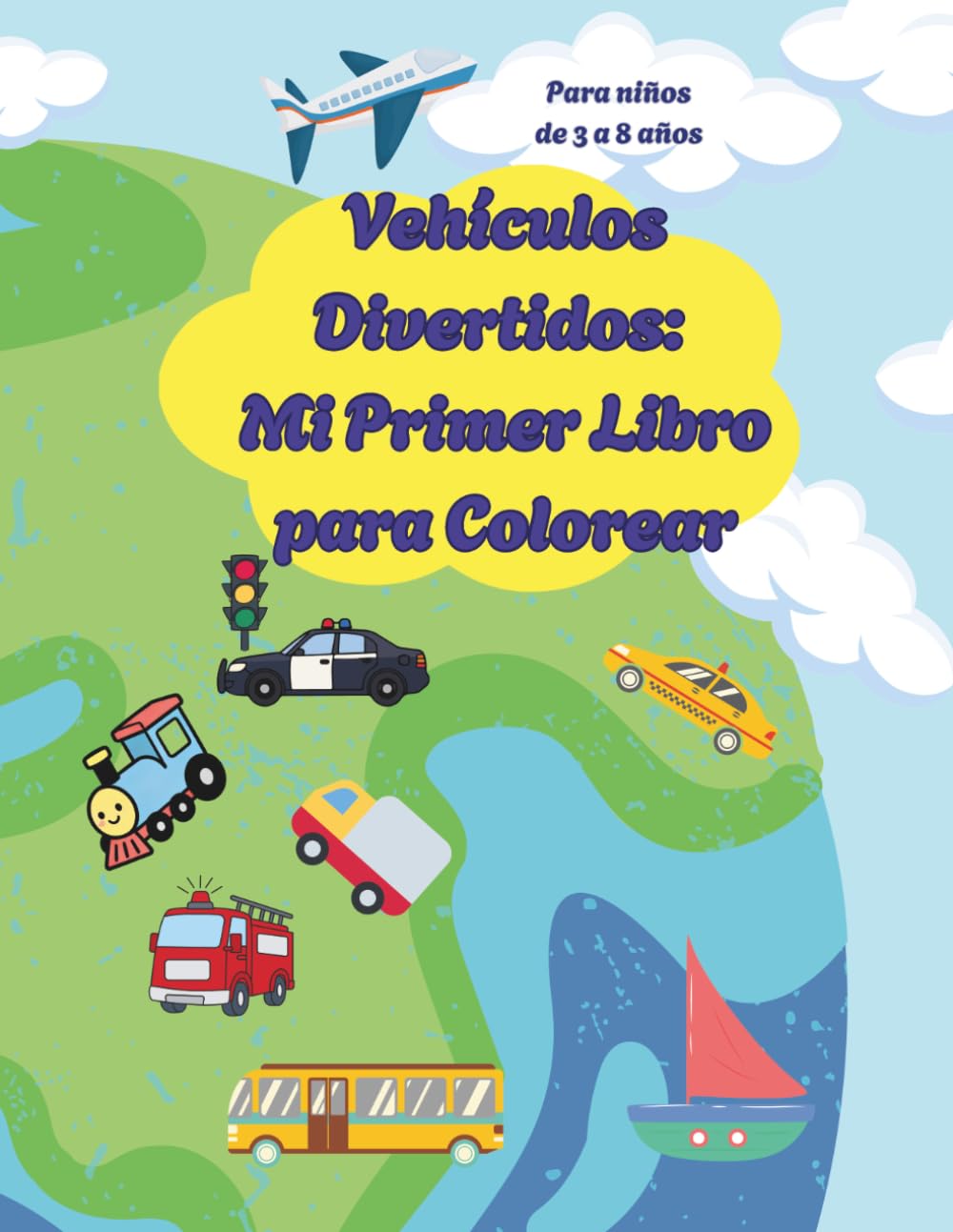 Vehículos Divertidos Mi Primer Libro para Colorear: Libro de Vehículos Divertido y Fácil para Colorear – Diseños Simples con Líneas Gruesas para Niños de 3 + años
