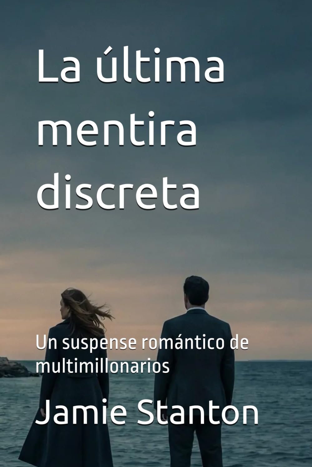 La última mentira discreta: Un suspense romántico de multimillonarios