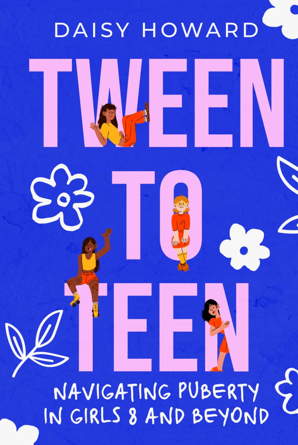 Tween to Teen: Navigating Puberty in Girls 8 and Beyond