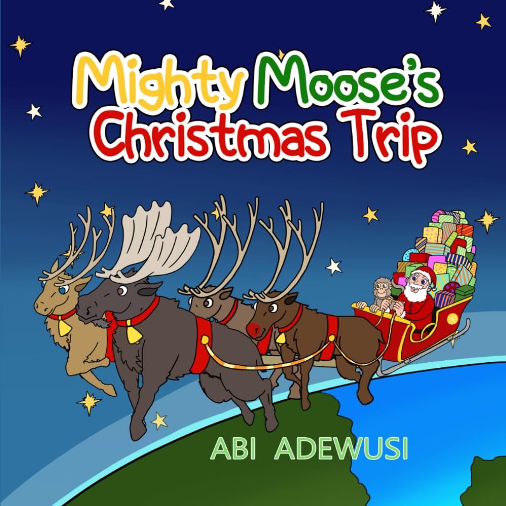 Mighty Moose's Christmas Trip (The Mighty Moose Series)