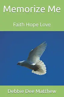 Memorize Me: Faith Hope Love