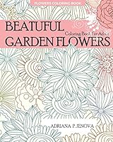 Flowers Coloring Book : Beautiful Garden Flowers Coloring Book For Adult 1522789294 Book Cover