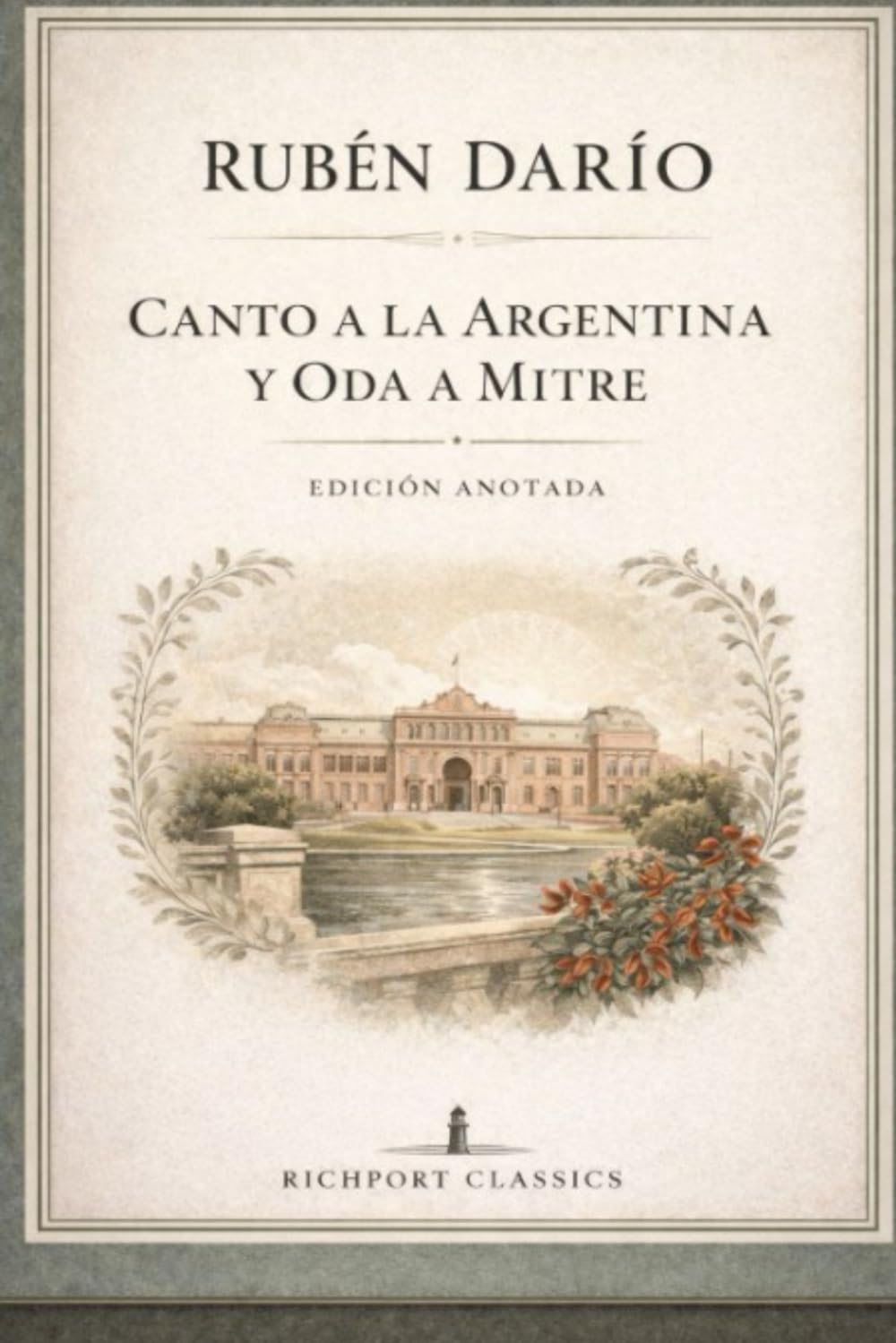 Canto a la Argentina y Oda a Mitre: Edición anotada