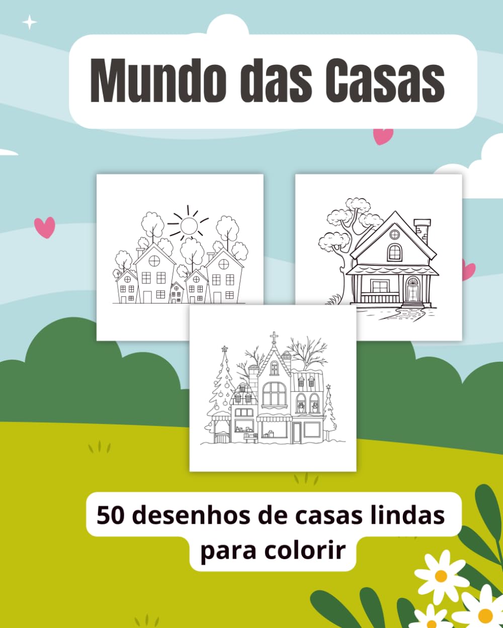 Mundo das Casas: 50 desenhos de casas lindas para colorir