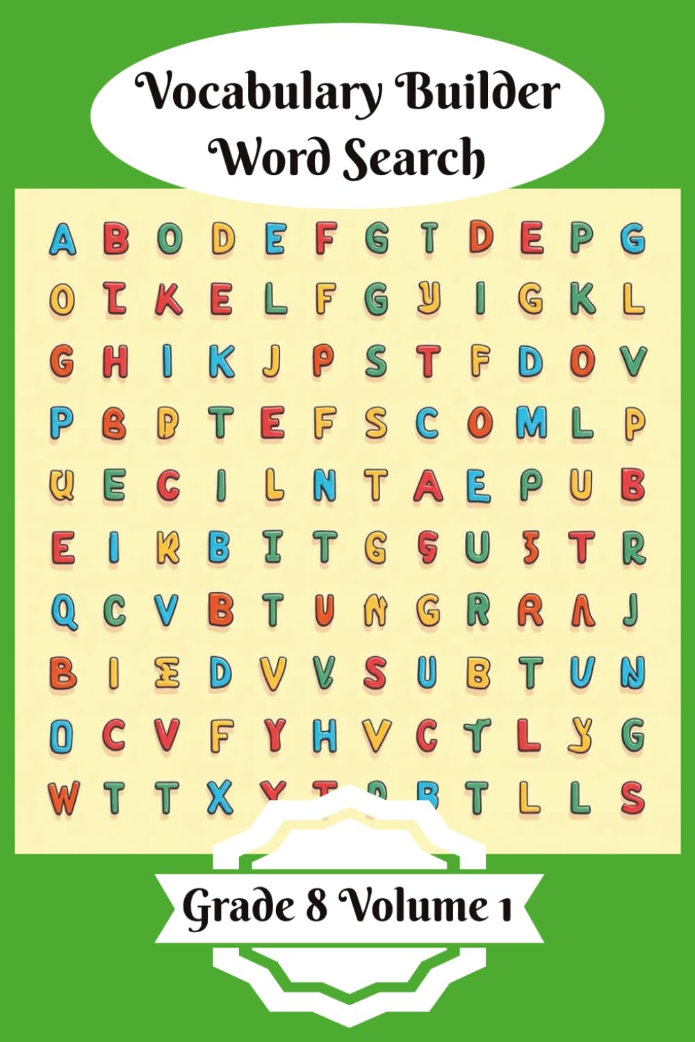 Vocabulary Builder Word Search: Grade 8 Volume 1 | 50 Themed Word Search Puzzles | Boost Vocabulary and Discovery | Solutions Included | Kids Activity (Vocabulary Builder Word Searches)