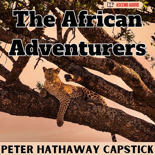 The African Adventurers (Written by Peter Hathaway Capstick) episode artwork