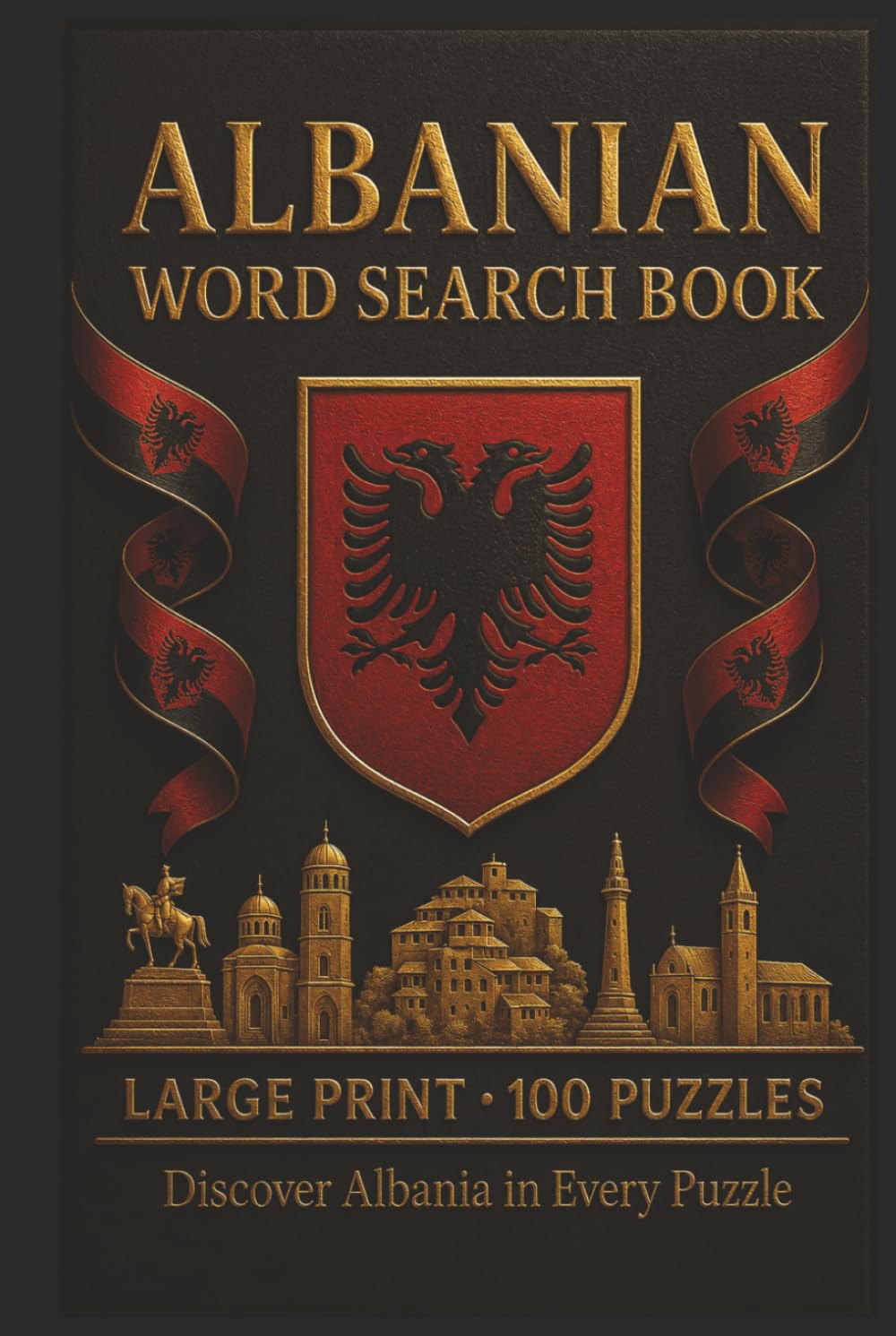 Albanian Word Search Book: Large Print Puzzle Collection with 100 Puzzles and 2000 Unique Words on Language, Culture, and Traditions of Albania (Language Series)