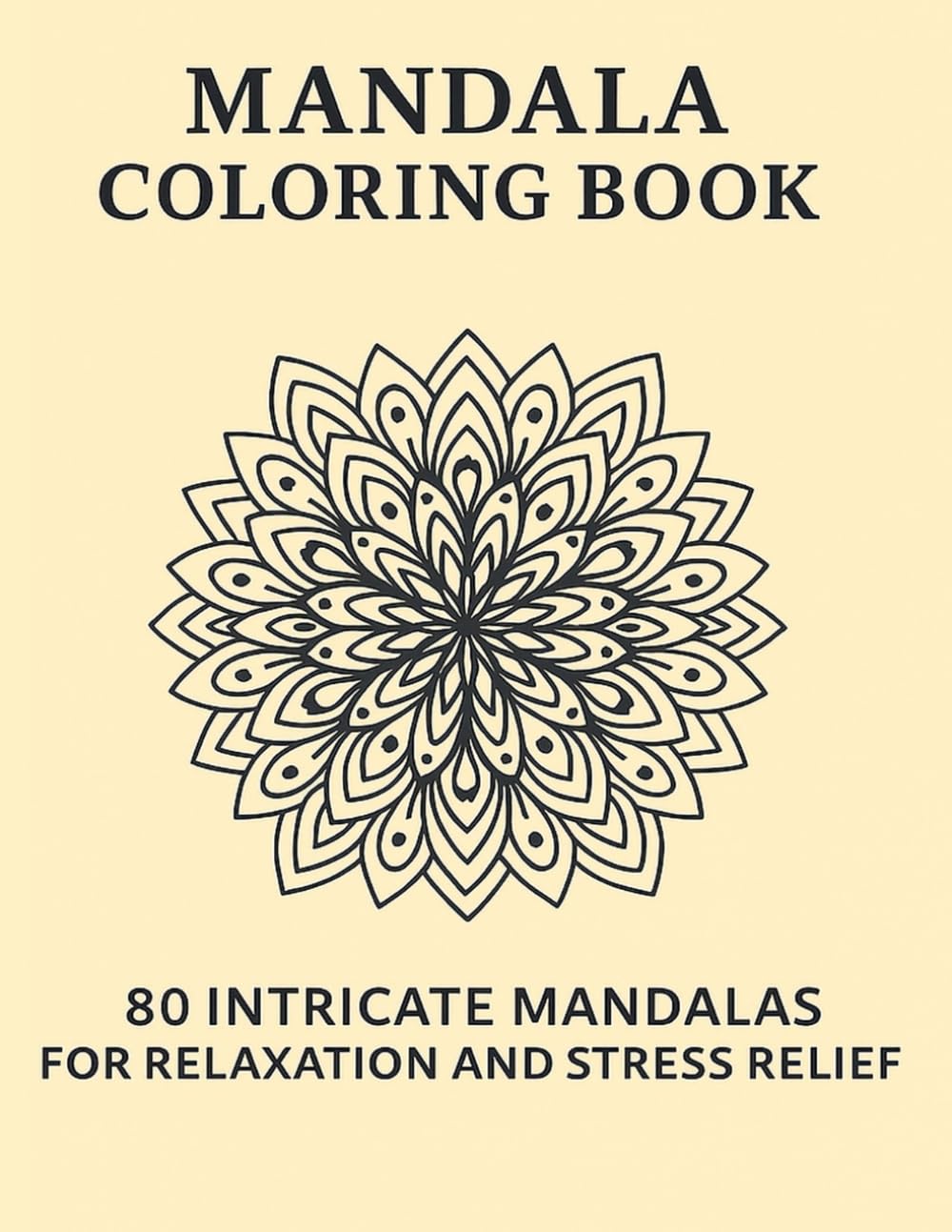 Mandala Coloring Book for Adults: 80 Intricate Mandalas for Relaxation and Stress Relief