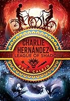 Charlie Hernández & the League of Shadows (Volume 1)