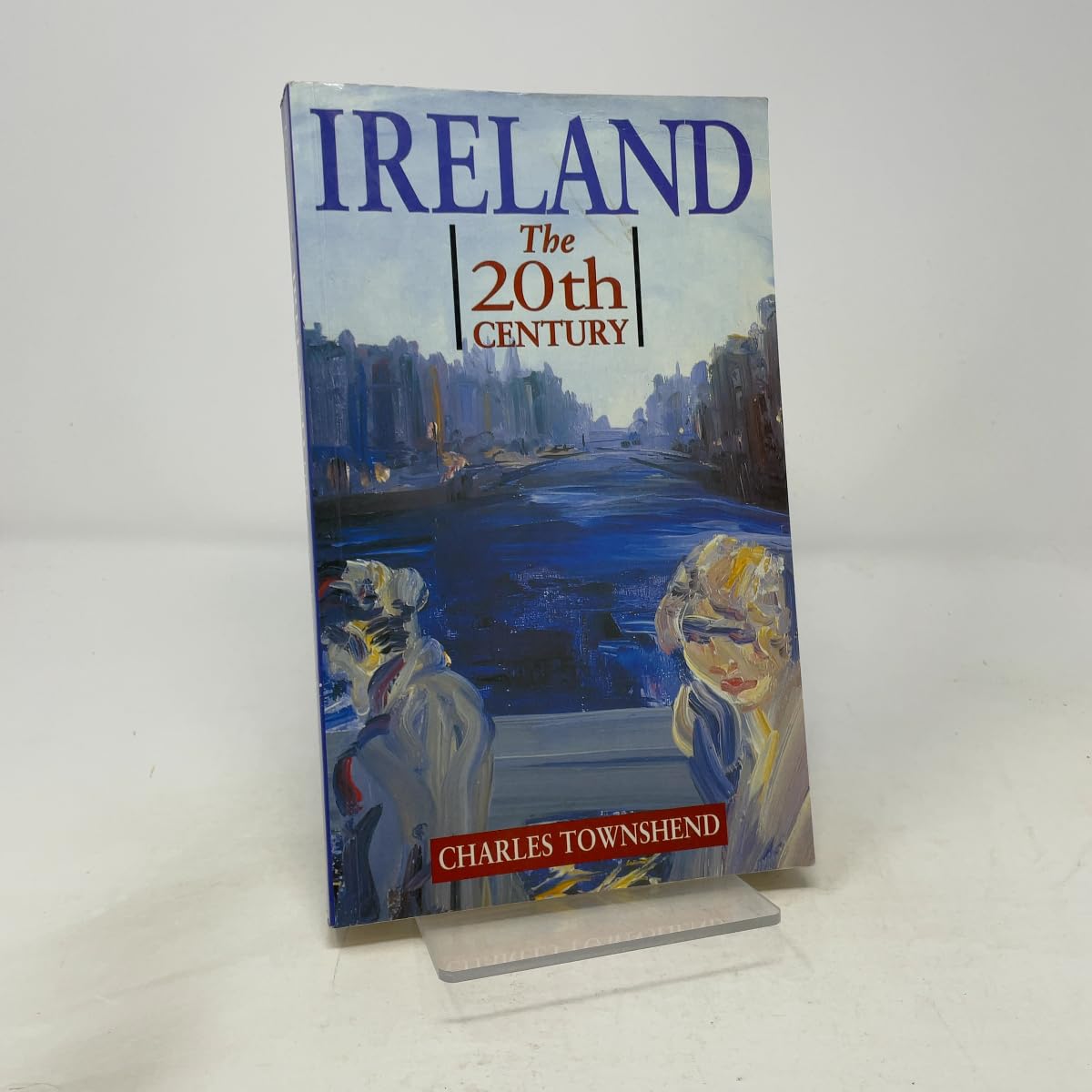 Ireland: The Twentieth Century (Hodder Arnold Publication)