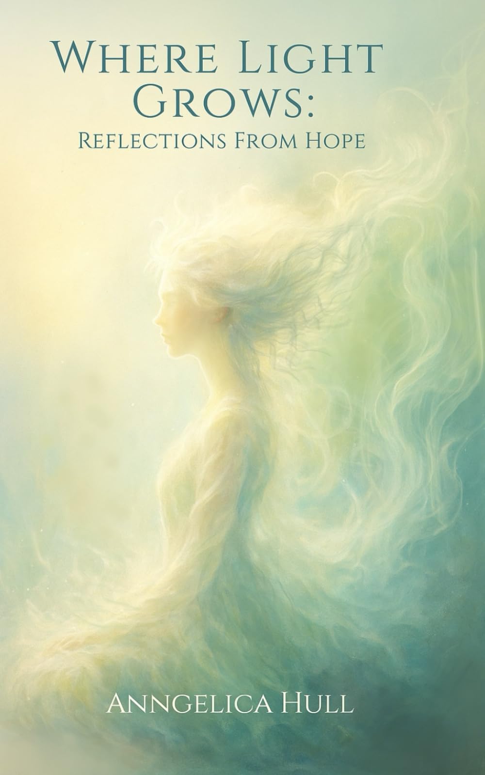 Where Light Grows: Reflections From Hope (Ashes and Petals Duology)