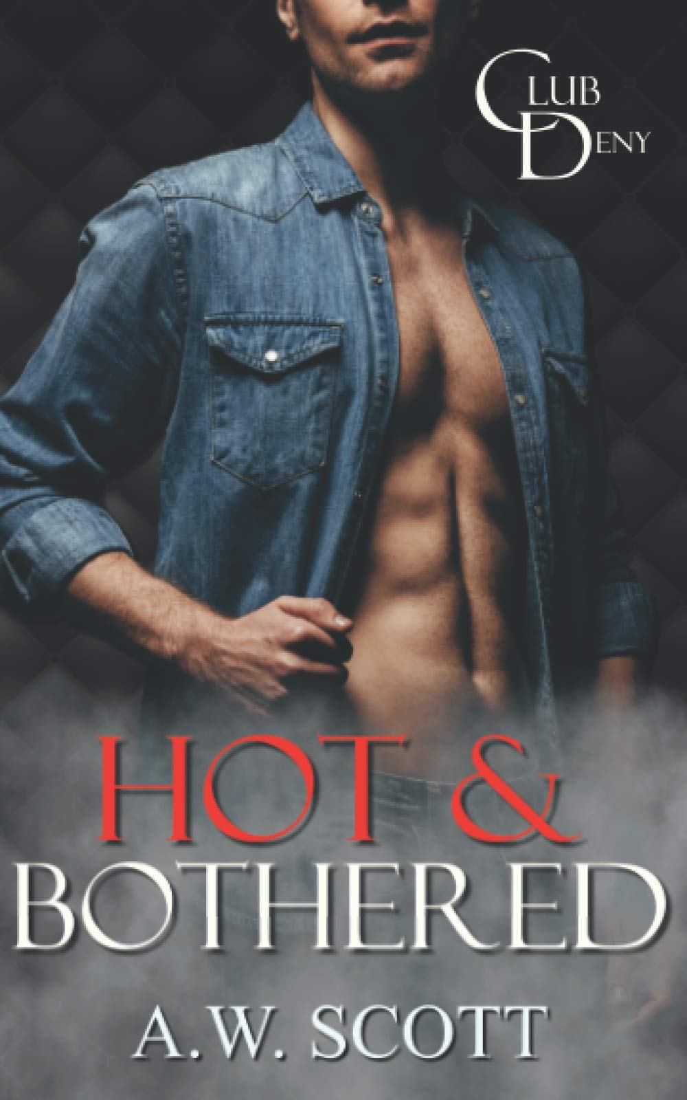 Hot & Bothered: A M/M Daddy Romance (Club Deny)