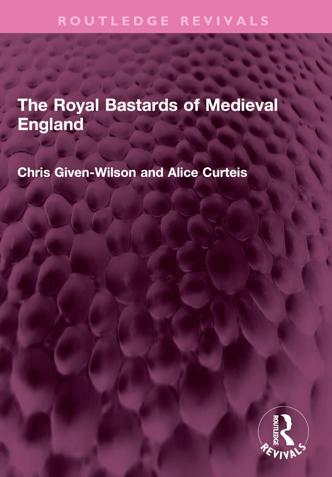 The Royal Bastards of Medieval England (Routledge Revivals)