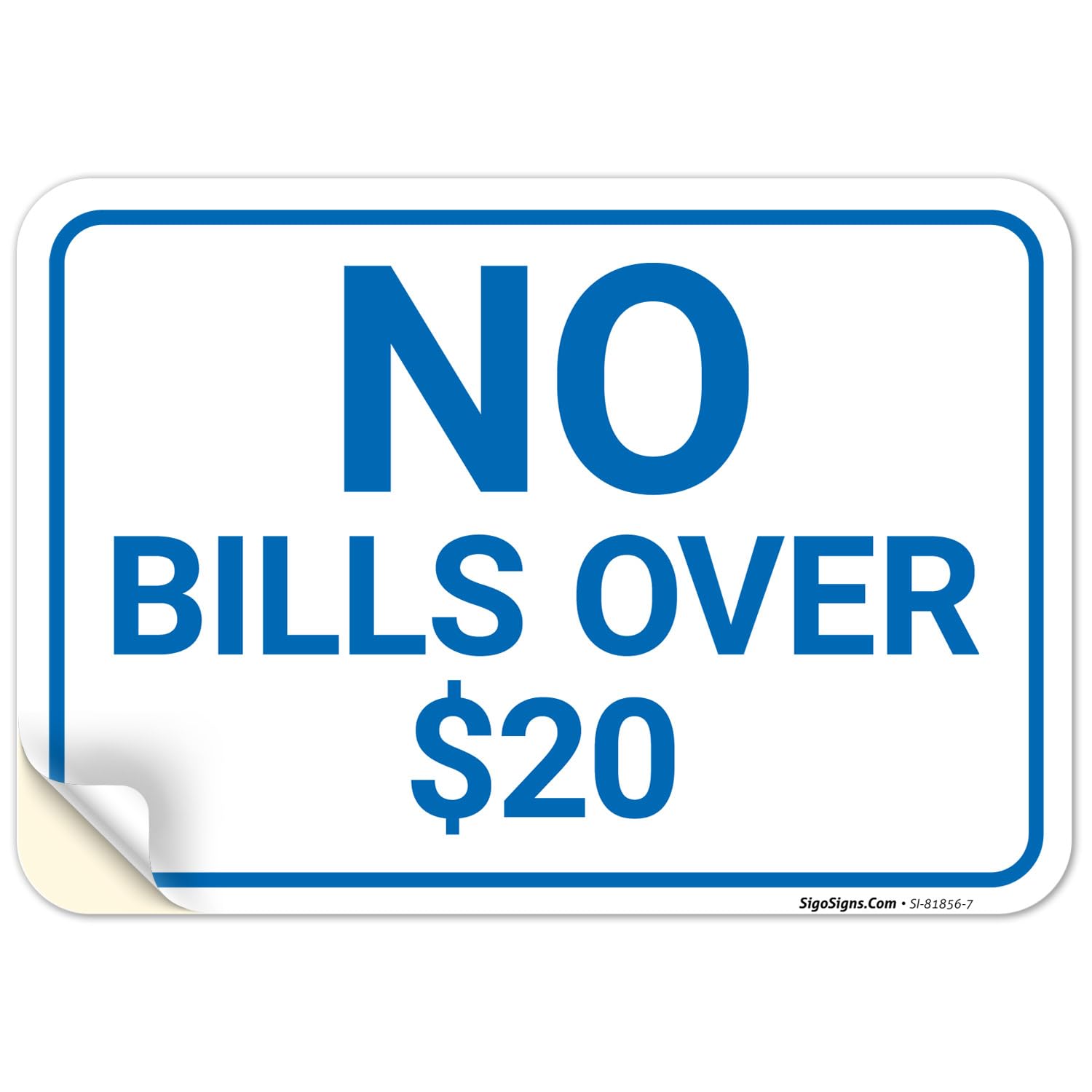 No Bills Over 20 Sign, 10x7 Inches, 4 Mil Vinyl Decal Stickers Weather Resistant, Made in USA
