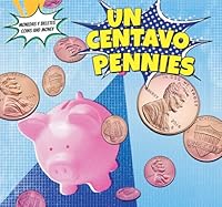 Un centavo / Pennies (Monedas y Billetes / Coins and Money, 5) 1499406800 Book Cover