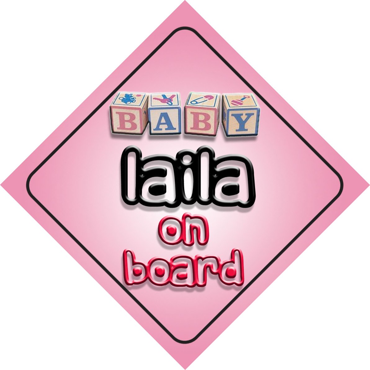 Baby Girl Laila on board novelty car sign gift/present for