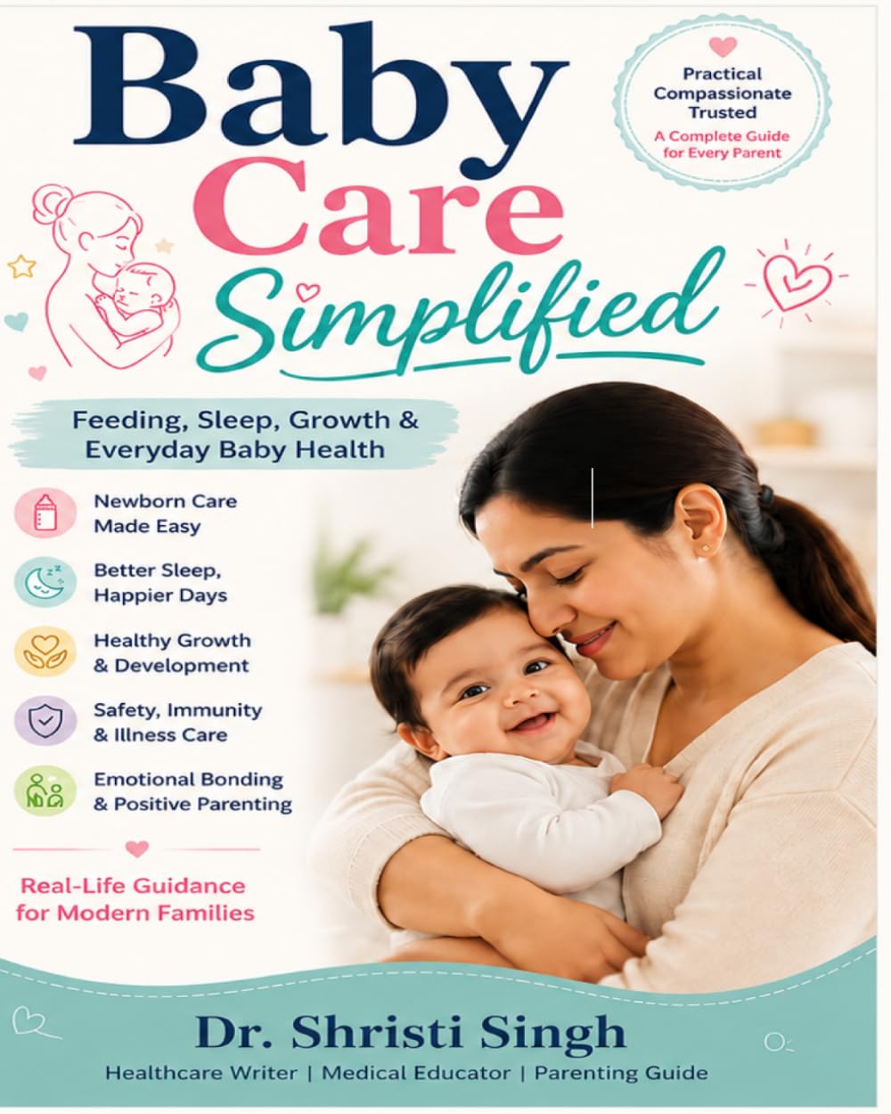 BABY CARE SIMPLIFIED: Feeding, Sleep, Growth & Everyday Baby Health