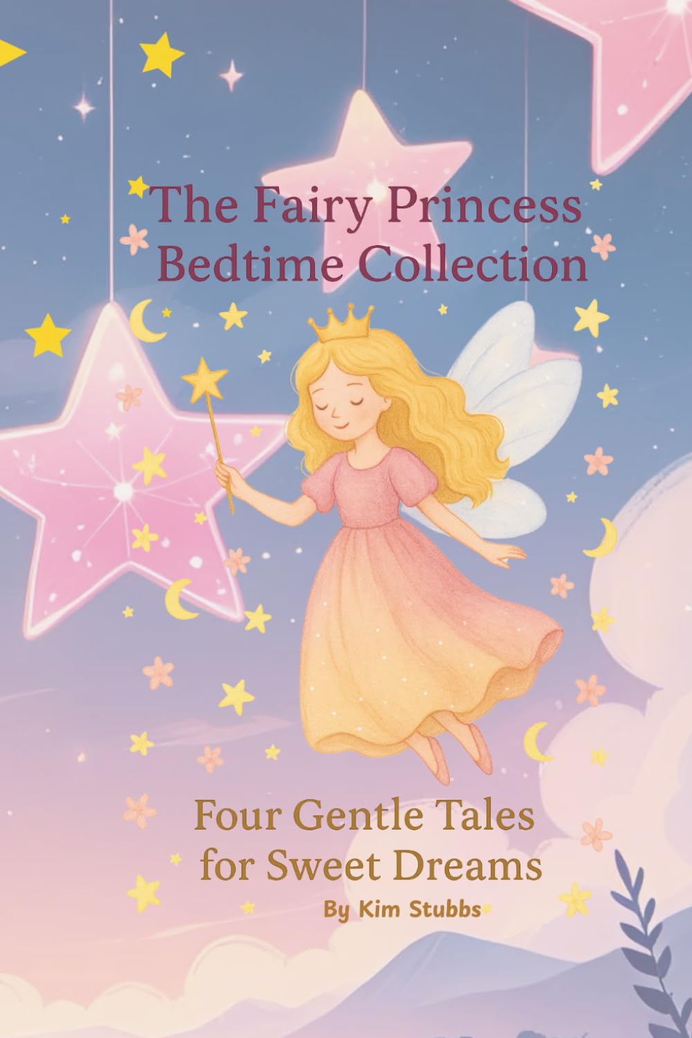 The Fairy Princess Bedtime Collection: Four Gentle Tales for Sweet Dreams