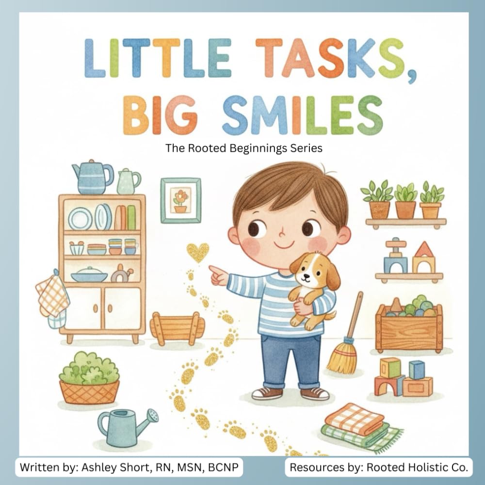 Little Tasks, Big Smiles (The Rooted Beginnings Series)