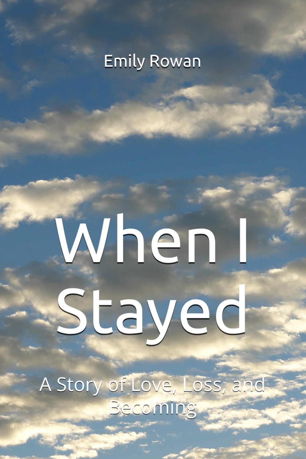 When I Stayed: A Story of Love, Loss, and Becoming
