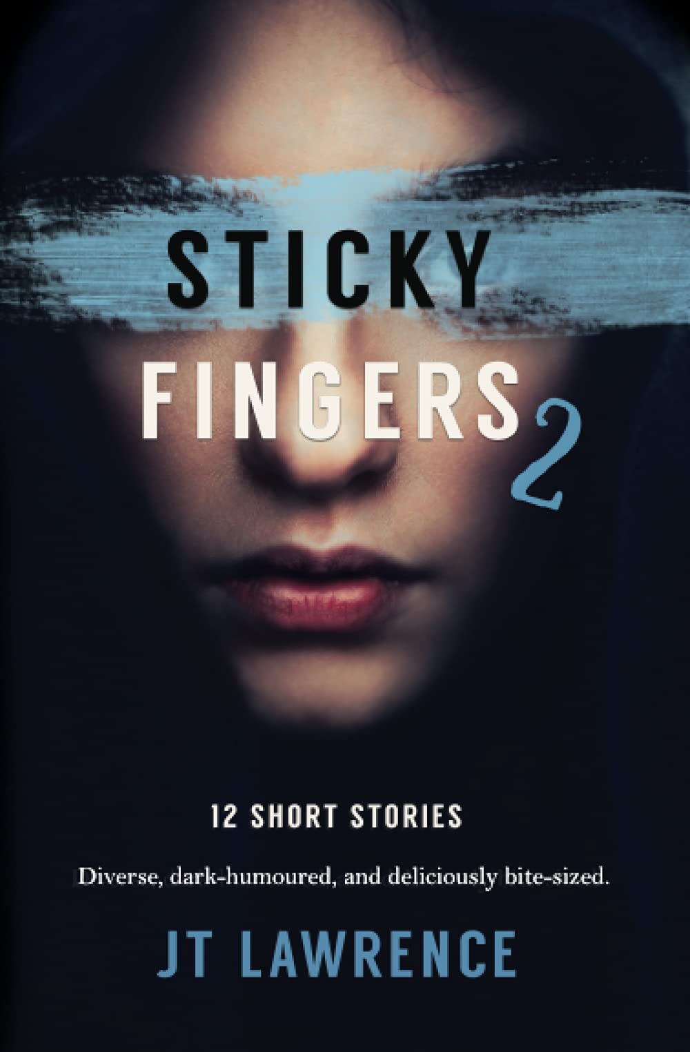 Sticky Fingers 2: Another 12 Short Stories: Volume 2 (Sticky Fingers Collection)