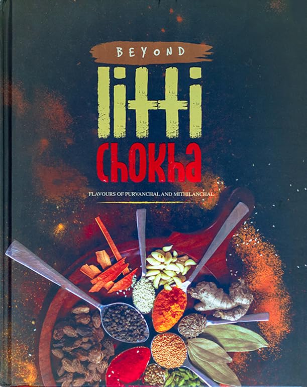 Buy Beyond Litti Chokha: Coffee Table Cookbook with 60 Authentic ...