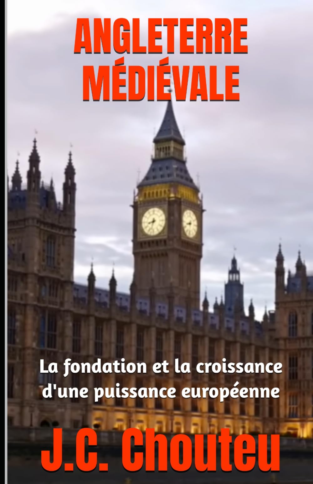 ANGLETERRE MÉDIÉVALE: La fondation et la croissance d'une puissance européenne (LA FORMATION D'UNE PUISSANCE EUROPÉENNE)