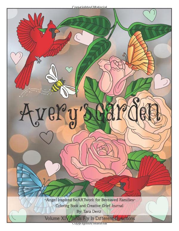Avery's Garden Coloring Book and Creative Grief Journal (Birds Fly In Different Directions, Band 14)