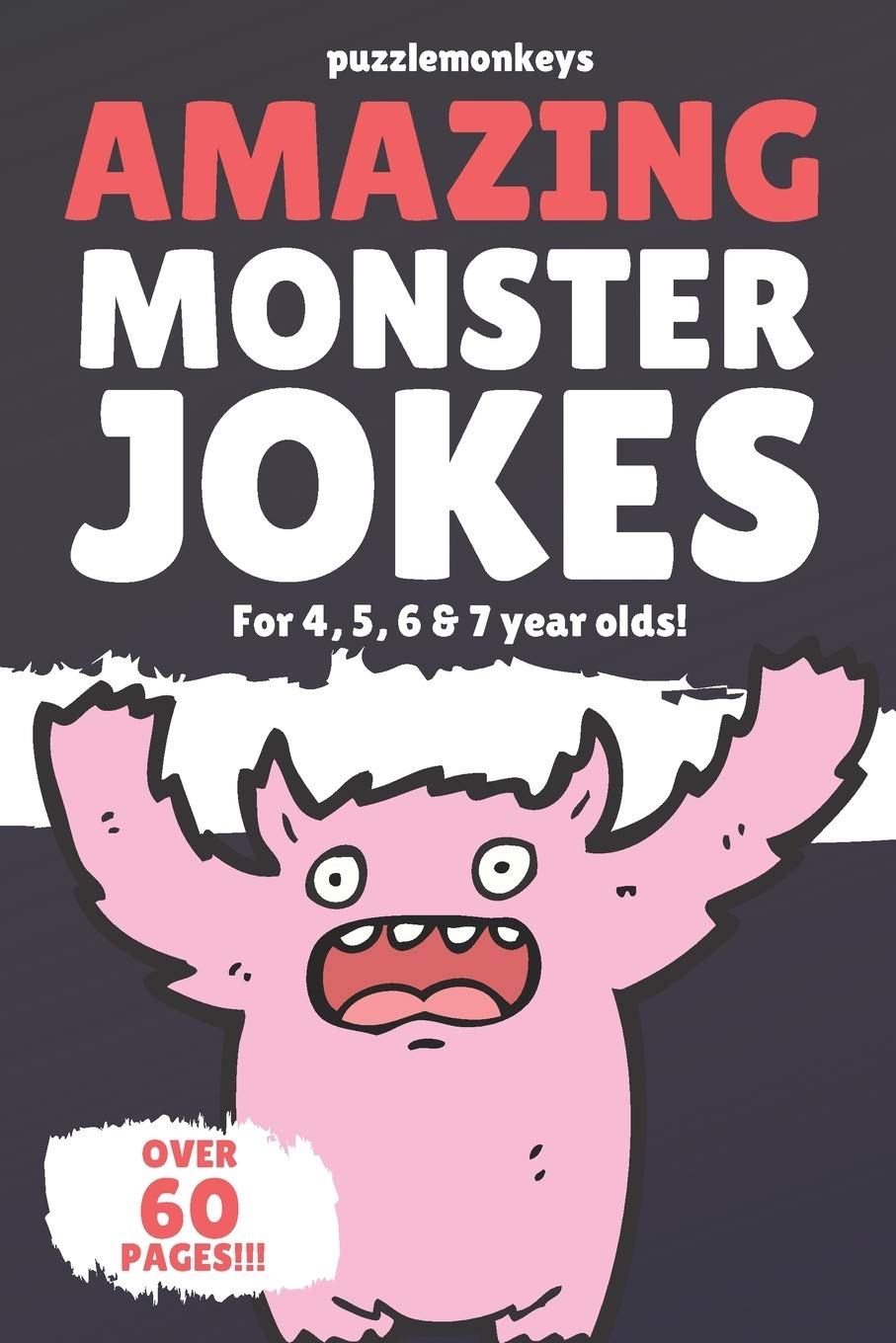 Amazing Monster Jokes for 4, 5, 6 & 7 year olds!: The funniest jokes this side of Halloween! (Amazing Jokes)