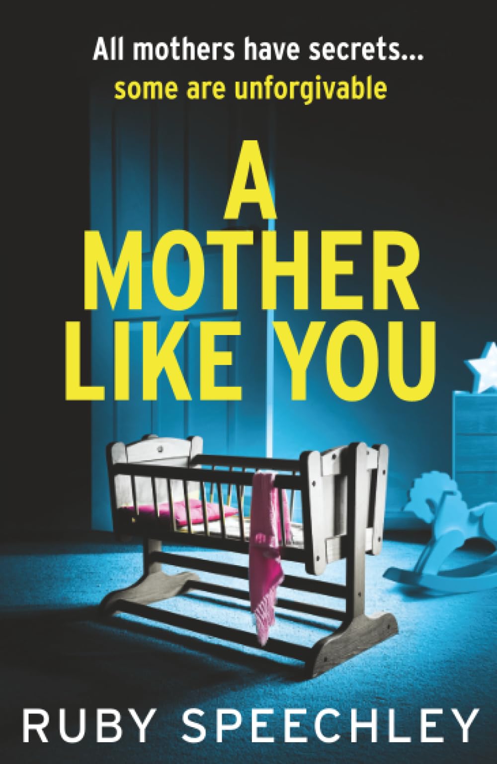 A Mother Like You: A dark, twisty psychological thriller about a mother’s worst secret