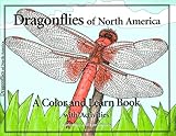 Dragonflies of North America: A Color and Learn Book With Activities