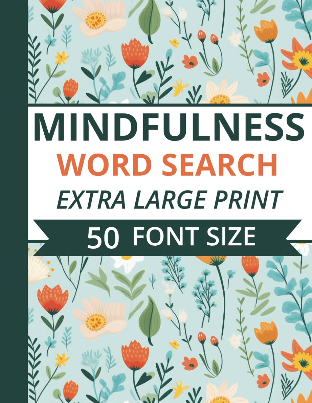 Mindfulness Word Search: Extra Large Print | 50 Fonts Size | Engaging Word Find Puzzles for Relaxation, Stress Relief, and Improved Focus