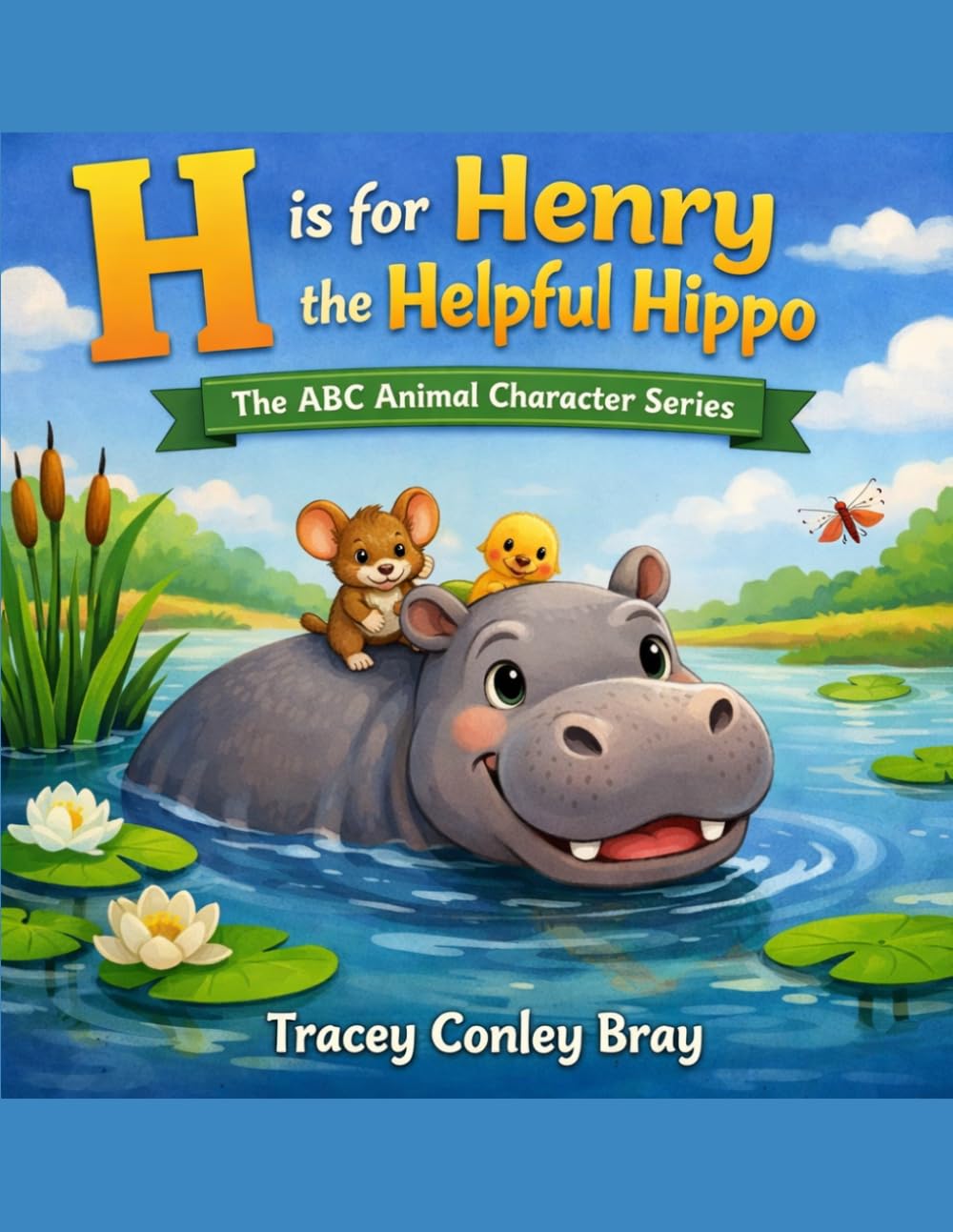 H is for Henry: The Helpful Hippo (The ABC Animal Character Series)