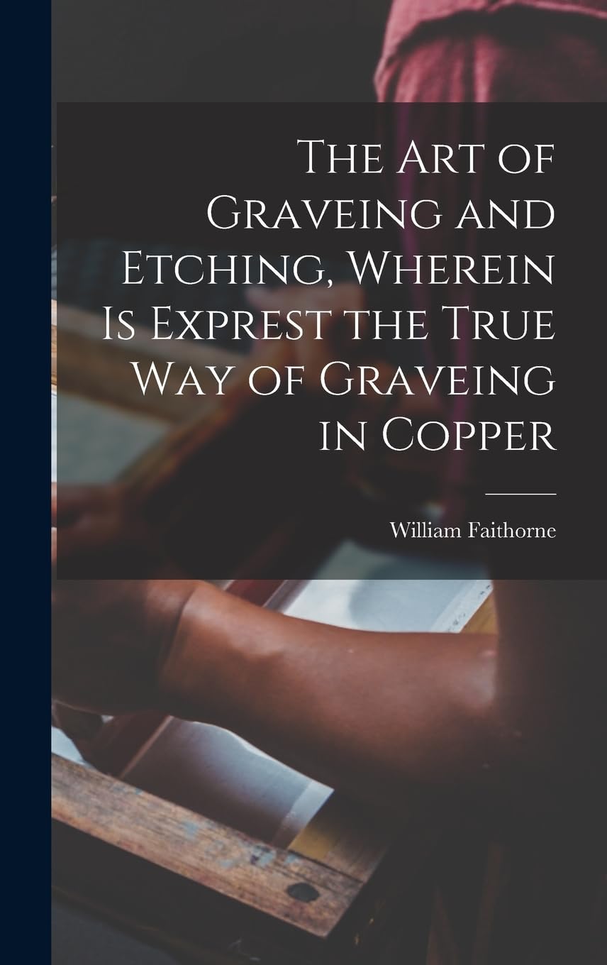 Art of Graveing and Etching technique gravure cuivre eau-forte manuel art
