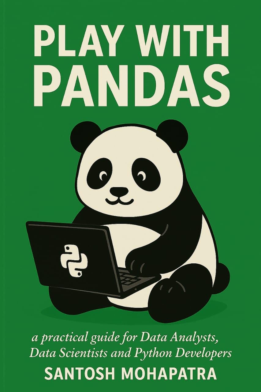 PLAY WITH PANDAS: A Practical Guide for Data Analysts, Data Scientists and Python Developers (Play with Pandas 1.0 Book 1) PLAY WITH PANDAS: A Practical Guide for Data Analysts, Data Scientists and Python Developers (Play with Pandas 1.0 Book 1)