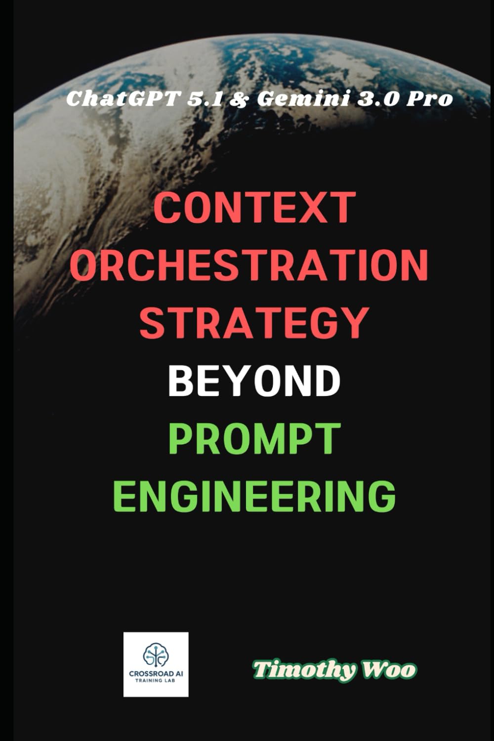 Context Engineering: The Definitive Architecture Guide to Adaptive Reasoning, 1M+ Token Windows, and Agent Orchestration: How to Utilize Prompt Engineering and Context Engineering
