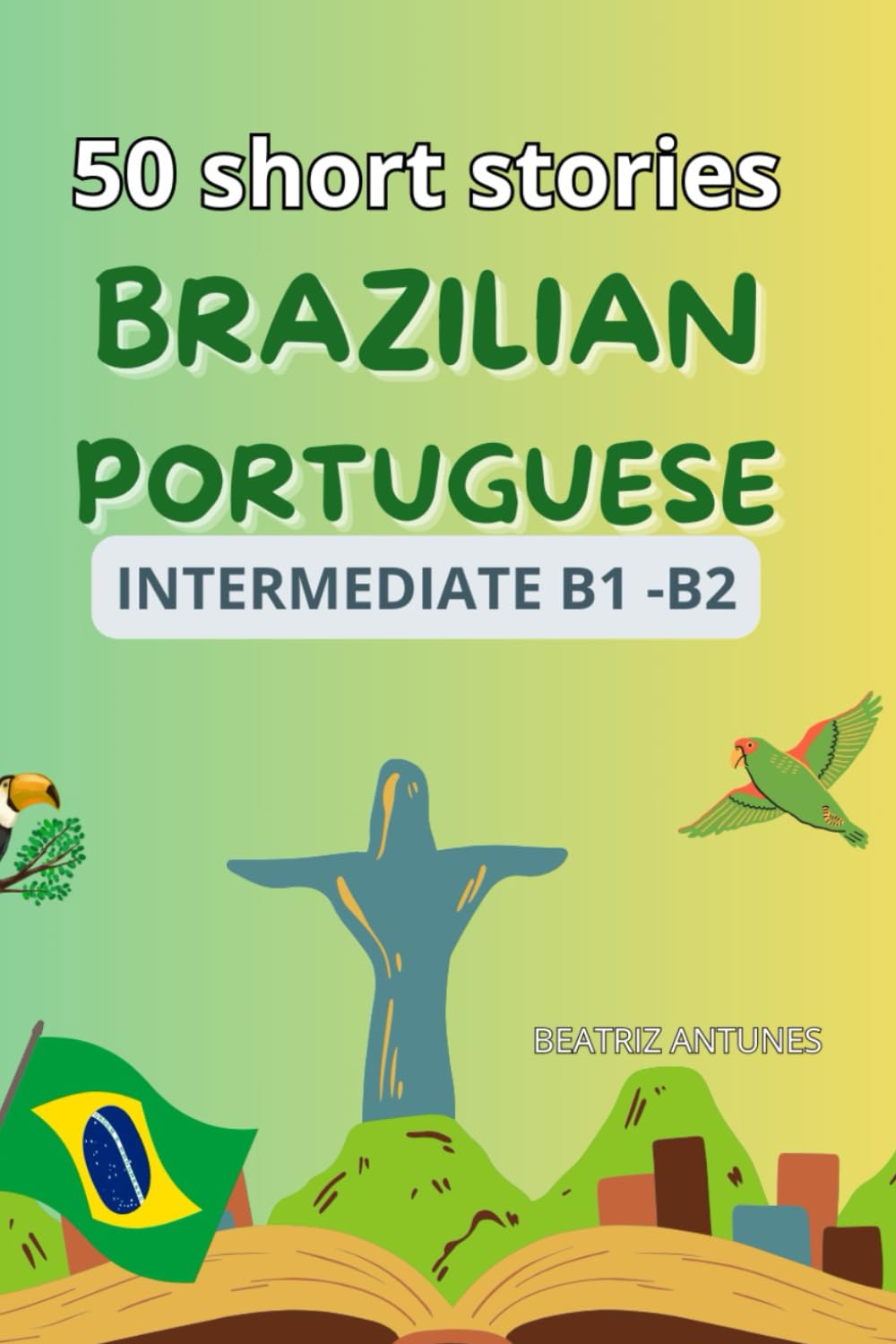 50 short stories in Brazilian Portuguese: intermediate level B1-B2: with English translation